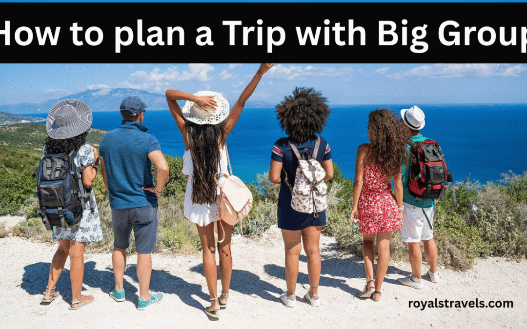 How to plan a Trip with Big Group
