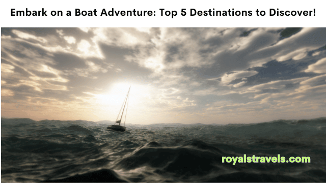 Dare to discover five vacation destinations by boat